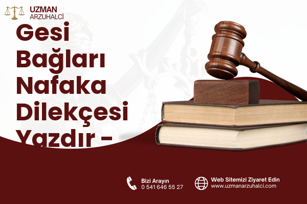 Gesi Bağları Nafaka Dilekçesi Yazdır - Melikgazi