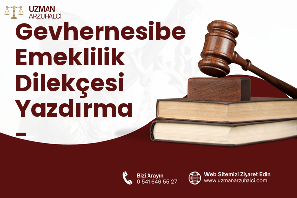Gevhernesibe Emeklilik Dilekçesi Yazdırma - Kocasinan