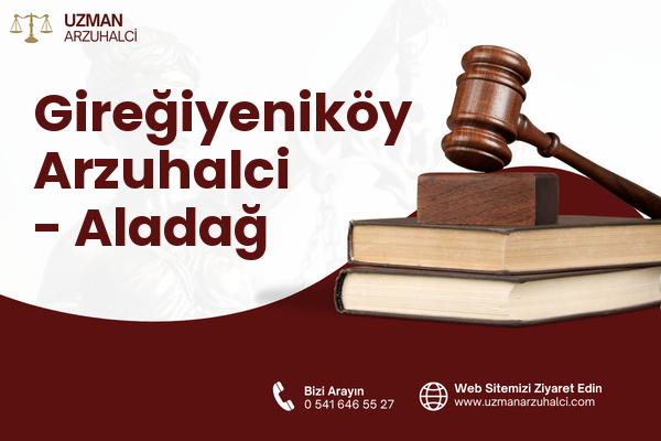 Gireğiyeniköy Arzuhalci - Aladağ