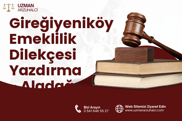 Gireğiyeniköy Emeklilik Dilekçesi Yazdırma - Aladağ
