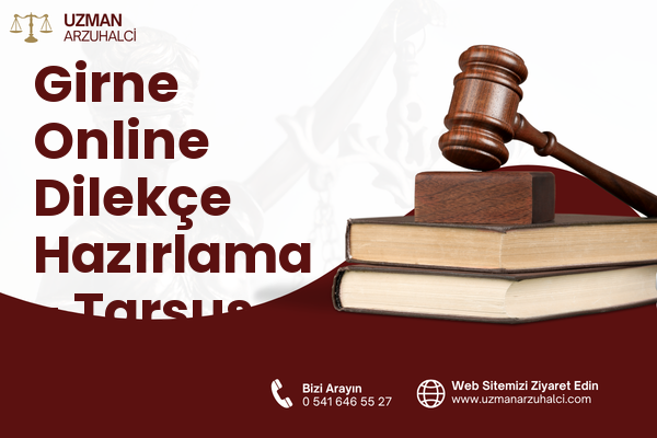 Girne Online Dilekçe Hazırlama - Tarsus