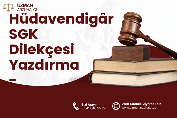 Hüdavendigâr SGK Dilekçesi Yazdırma - Osmangazi
