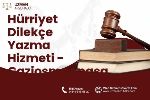 Hürriyet Dilekçe Yazma Hizmeti - Gaziosmanpaşa