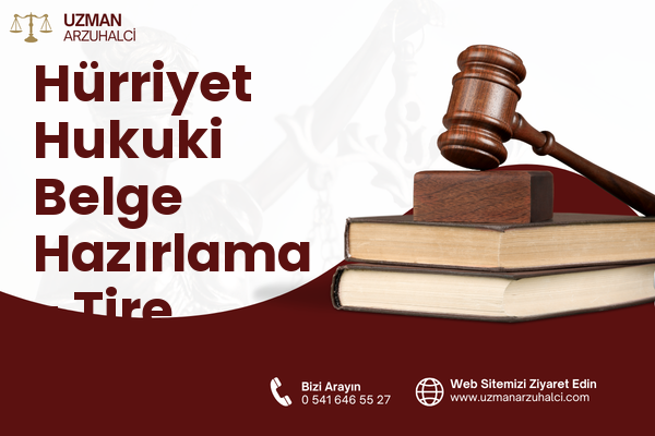 Hürriyet Hukuki Belge Hazırlama - Tire