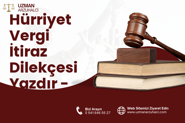 Hürriyet Vergi İtiraz Dilekçesi Yazdır - Perşembe