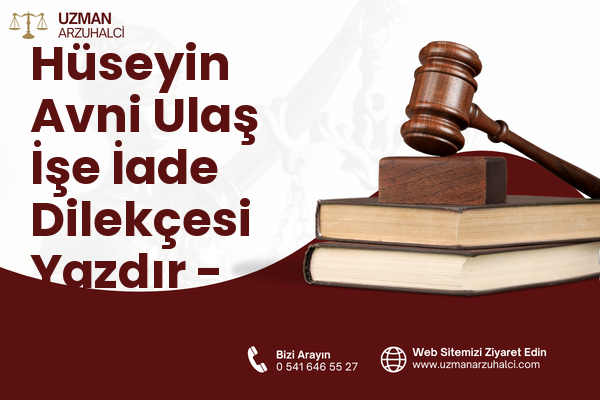 Hüseyin Avni Ulaş İşe İade Dilekçesi Yazdır - Palandöken