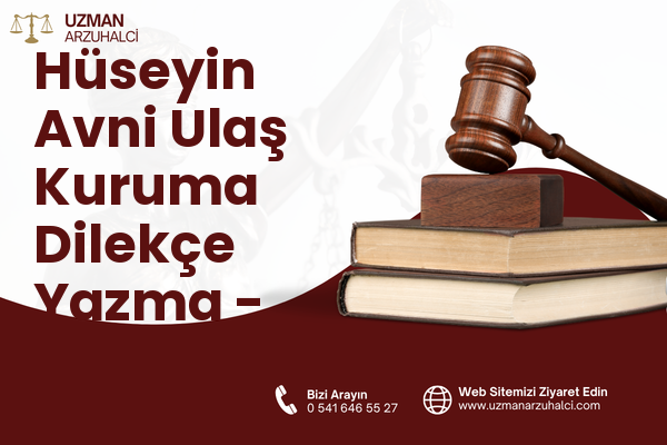 Hüseyin Avni Ulaş Kuruma Dilekçe Yazma - Palandöken