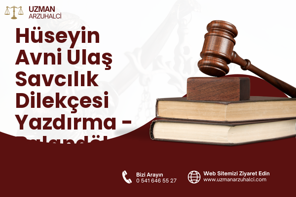Hüseyin Avni Ulaş Savcılık Dilekçesi Yazdırma - Palandöken