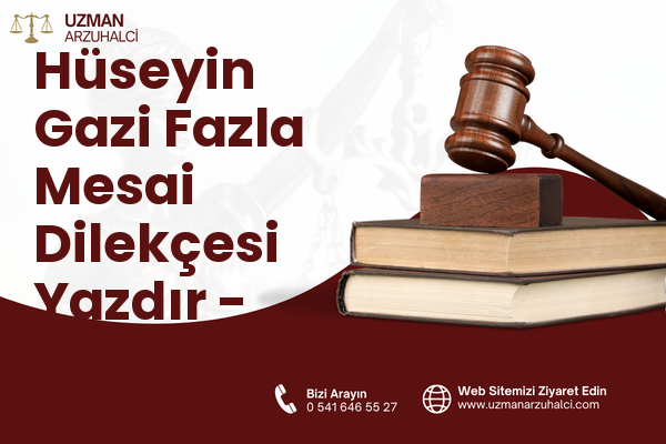 Hüseyin Gazi Fazla Mesai Dilekçesi Yazdır - Zile