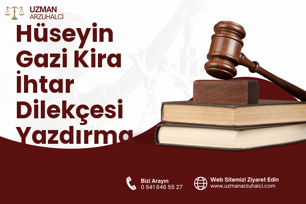 Hüseyin Gazi Kira İhtar Dilekçesi Yazdırma - Altındağ