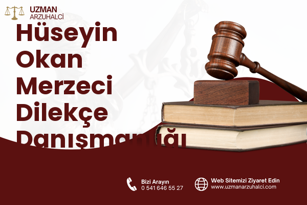 Hüseyin Okan Merzeci Dilekçe Danışmanlığı - Toroslar