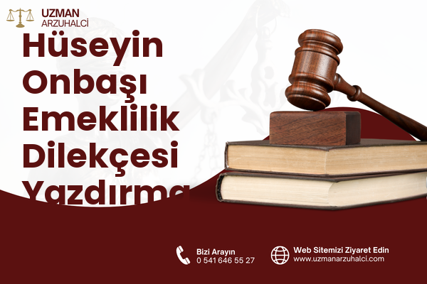 Hüseyin Onbaşı Emeklilik Dilekçesi Yazdırma - Bahşılı