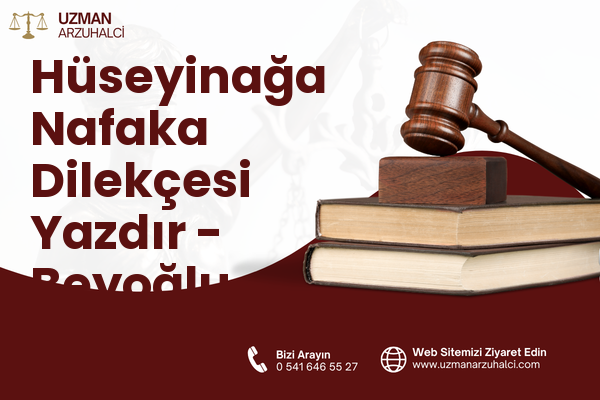 Hüseyinağa Nafaka Dilekçesi Yazdır - Beyoğlu