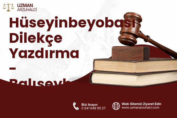 Hüseyinbeyobası Dilekçe Yazdırma - Balışeyh