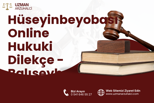Hüseyinbeyobası Online Hukuki Dilekçe - Balışeyh