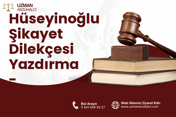 Hüseyinoğlu Şikayet Dilekçesi Yazdırma - Musabeyli