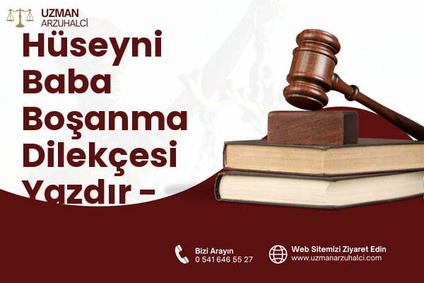 Hüseyni Baba Boşanma Dilekçesi Yazdır - Gördes
