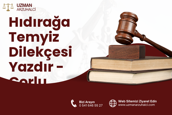 Hıdırağa Temyiz Dilekçesi Yazdır - Çorlu