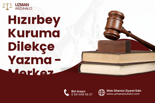 Hızırbey Kuruma Dilekçe Yazma - Merkez