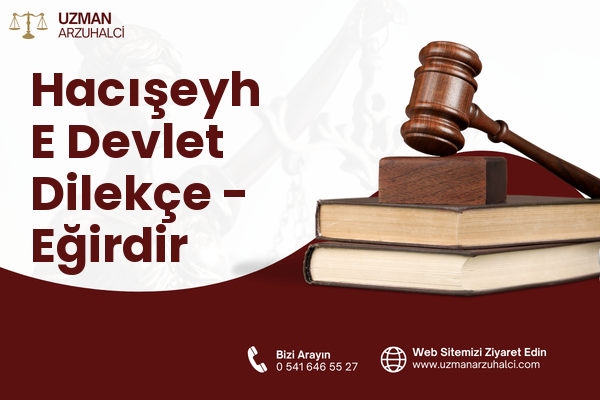 Hacışeyh E Devlet Dilekçe - Eğirdir