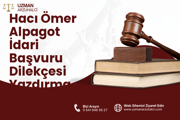 Hacı Ömer Alpagot İdari Başvuru Dilekçesi Yazdırma - Antakya