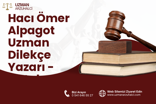 Hacı Ömer Alpagot Uzman Dilekçe Yazarı - Antakya