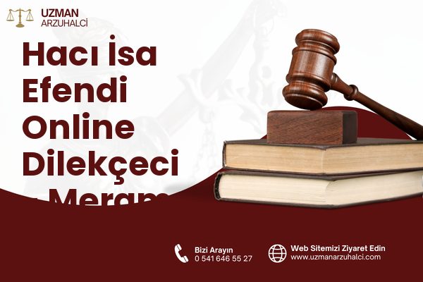 Hacı İsa Efendi Online Dilekçeci - Meram