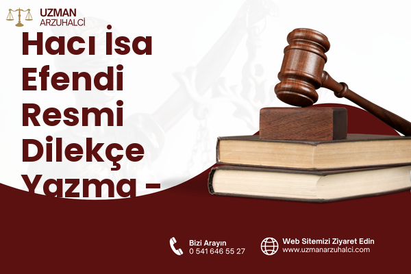 Hacı İsa Efendi Resmi Dilekçe Yazma - Meram