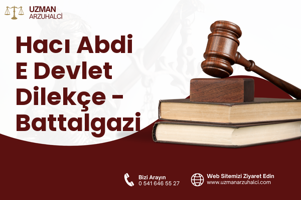 Hacı Abdi E Devlet Dilekçe - Battalgazi