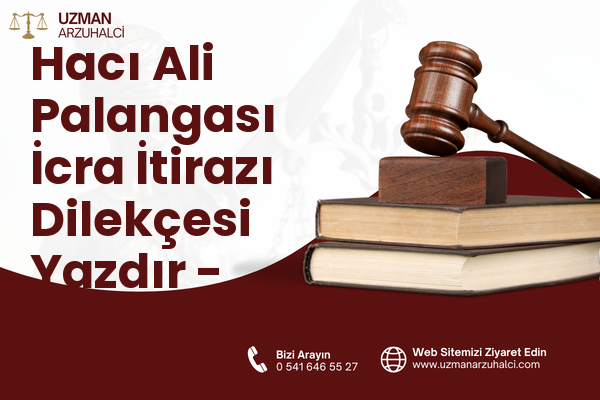 Hacı Ali Palangası İcra İtirazı Dilekçesi Yazdır - Merkez
