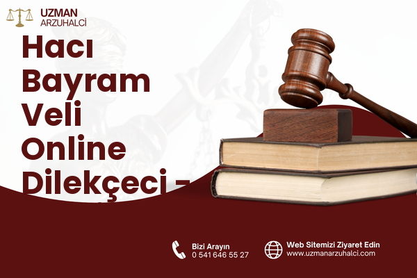Hacı Bayram Veli Online Dilekçeci - Onikişubat