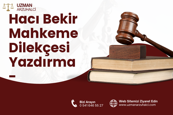 Hacı Bekir Mahkeme Dilekçesi Yazdırma - Kurşunlu