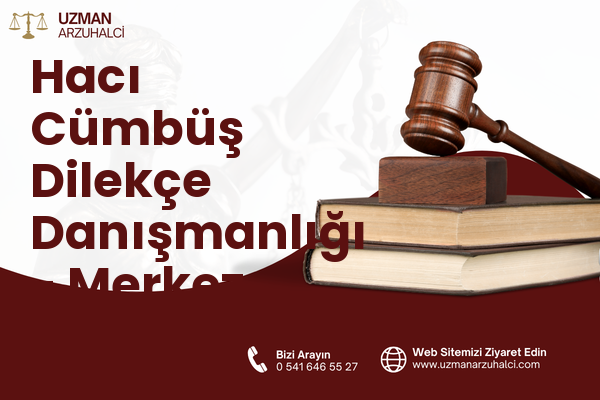 Hacı Cümbüş Dilekçe Danışmanlığı - Merkez