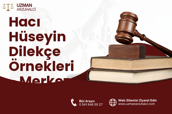 Hacı Hüseyin Dilekçe Örnekleri - Merkez