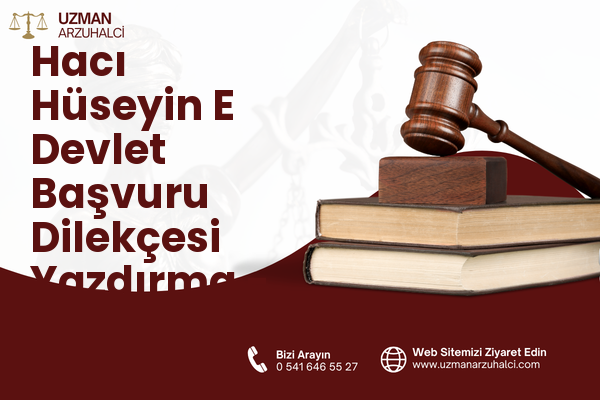 Hacı Hüseyin E Devlet Başvuru Dilekçesi Yazdırma - Merkez