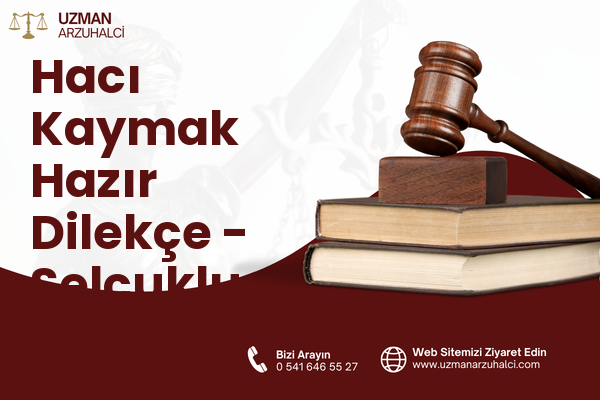 Hacı Kaymak Hazır Dilekçe - Selçuklu