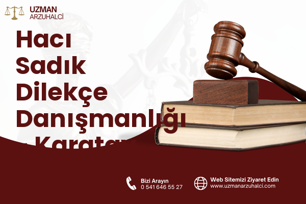 Hacı Sadık Dilekçe Danışmanlığı - Karatay
