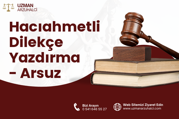 Hacıahmetli Dilekçe Yazdırma - Arsuz