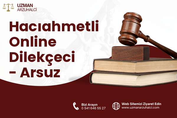 Hacıahmetli Online Dilekçeci - Arsuz