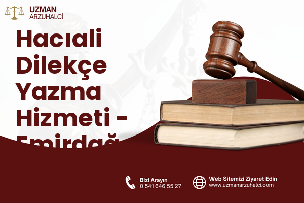 Hacıali Dilekçe Yazma Hizmeti - Emirdağ