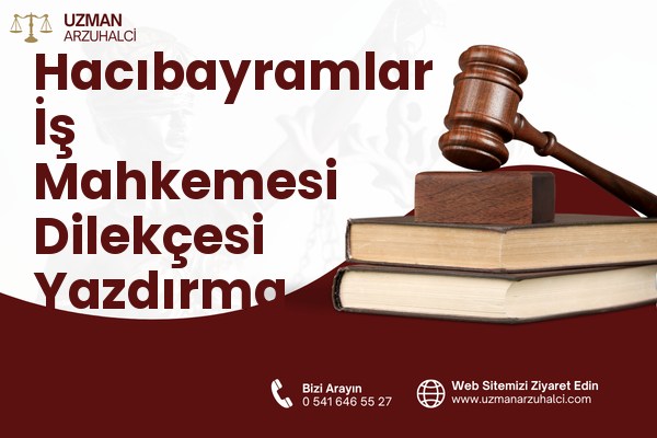 Hacıbayramlar İş Mahkemesi Dilekçesi Yazdırma - Yatağan