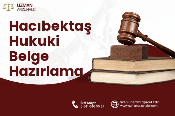 Hacıbektaş Hukuki Belge Hazırlama