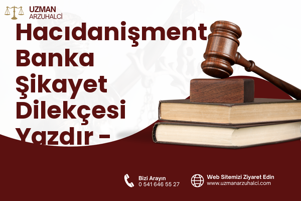 Hacıdanişment Banka Şikayet Dilekçesi Yazdır - Lalapaşa