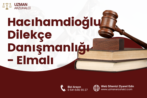 Hacıhamdioğlu Dilekçe Danışmanlığı - Elmalı