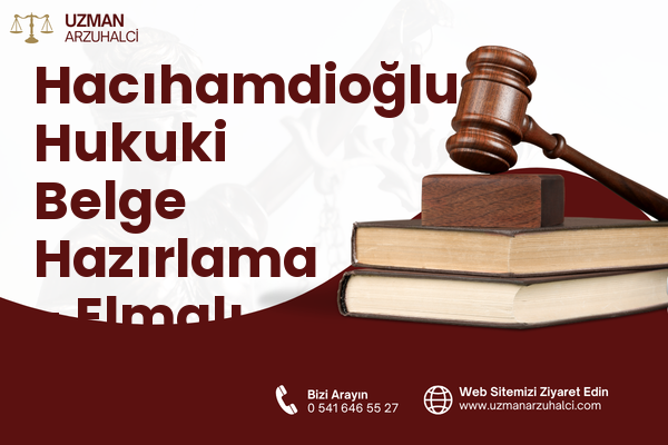Hacıhamdioğlu Hukuki Belge Hazırlama - Elmalı