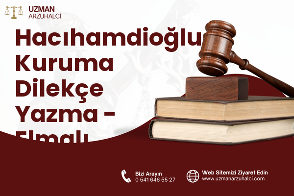 Hacıhamdioğlu Kuruma Dilekçe Yazma - Elmalı