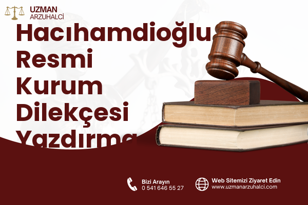 Hacıhamdioğlu Resmi Kurum Dilekçesi Yazdırma - Elmalı