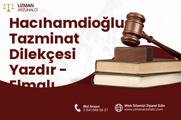 Hacıhamdioğlu Tazminat Dilekçesi Yazdır - Elmalı