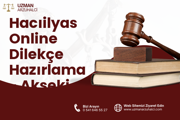 Hacıilyas Online Dilekçe Hazırlama - Akseki