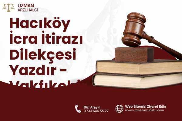 Hacıköy İcra İtirazı Dilekçesi Yazdır - Vakfıkebir